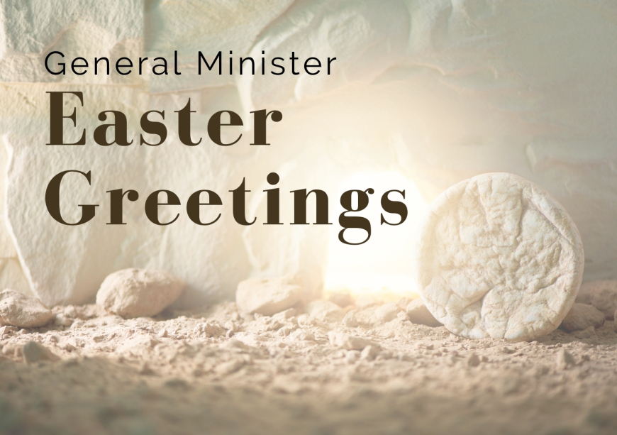 Easter Greetings from the General Minister
